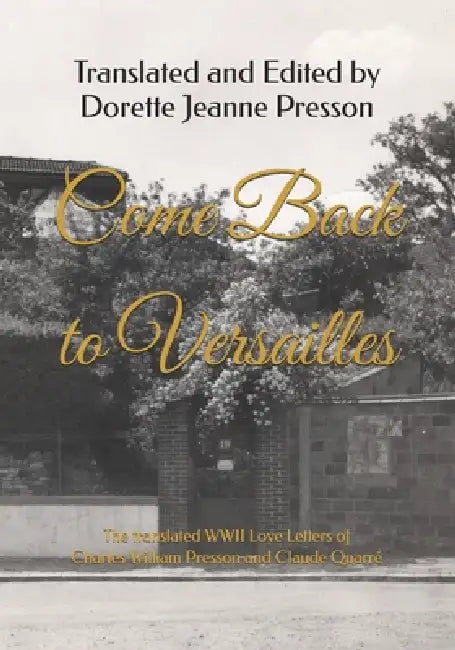 Come Back To Versailles by Dorette Jeanne Presson