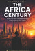 The Africa Century: Why the Most Underestimated Continent Is the Future by Nicholas Holt