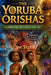 The Yoruba Orishas Guardians of Earth and Sky: A Magical Journey Through Yoruba Legends, Nature, and Destiny by Ope Temi