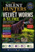 The Silent Hunters Velvet Wormsslime.: Weapons, and the Science of an Ancient Predator by William D. Carter