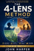 The 4-Lens Method: A Simple Way to Think Clearly, Understand Deeply, and Use AI Wisely by John Harper