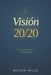 Visión 20/20: Doce dimensiones de la visión espiritual by Milton Valle