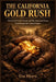 The California Gold Rush: How Gold Fever, Greed, and the American Dream Transformed the United States by Eva Myers