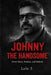 Johnny the handsome: Street Story, Destiny, and Rebirth by Raffaele Terzi