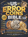 Us Error Coins Bible 2026: The Complete Expert Guide to Finding, Identifying, Grading & Pricing Rare Mint Errors in Circulation With Real Values, Deta by Alice Morgan J