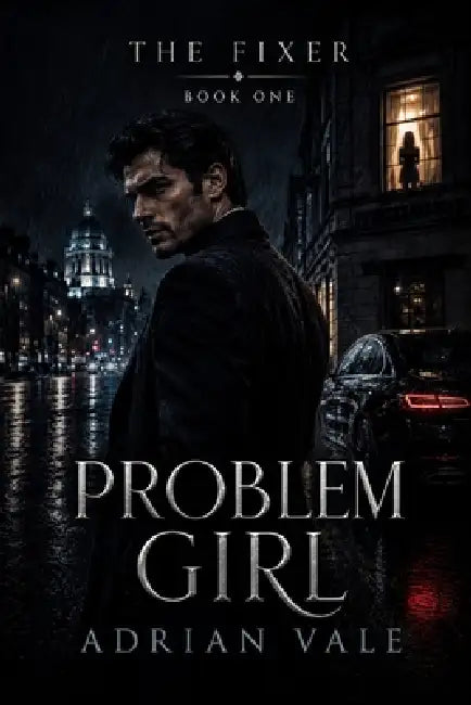 Problem Girl: A Dark Romantic Suspense Thriller with a Morally Grey Fixer, a Brilliant Forensic Accountant, and Dangerous Secrets by Adrian Vale