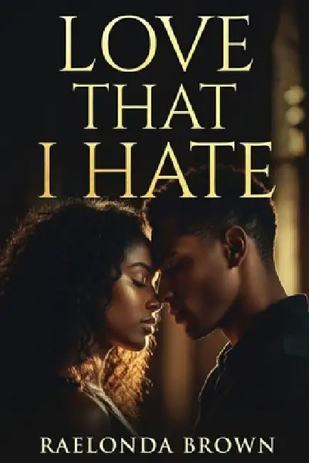 Love That I Hate by Raelonda Brown