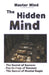 The Hidden Mind: An Atkinson Selection by Alfr Izea Myky, William Walker Atkinson