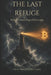 The Last Refuge: Bitcoin Amid Digital Dystopia by Victor Manuel Rosano López