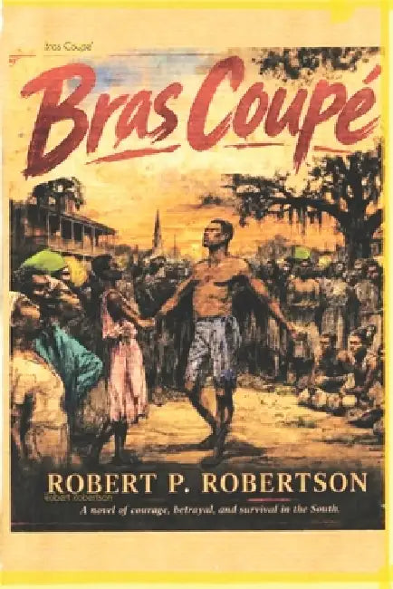 Bras Coupe' by Robert P. Robertson