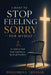I Want to Stop Feeling Sorry for Myself: A Catholic Path from Self-Pity to Spiritual Freedom by Philomena Therese