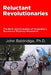 Reluctant Revolutionaries: The Birth and Evolution of Argentina's Recovered Business Movement by John Baldridge
