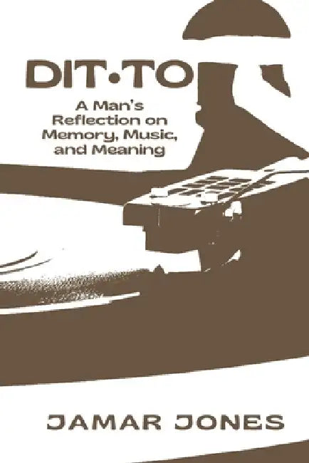 The Soundtrack of Love: A Man's Reflection on Memory, Music, and Meaning by Jamar Jones