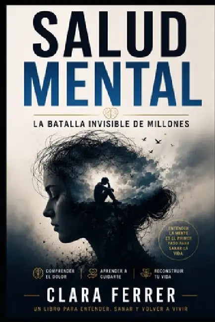 SALUD MENTAL La batalla invisible de millones by Clara Ferrer