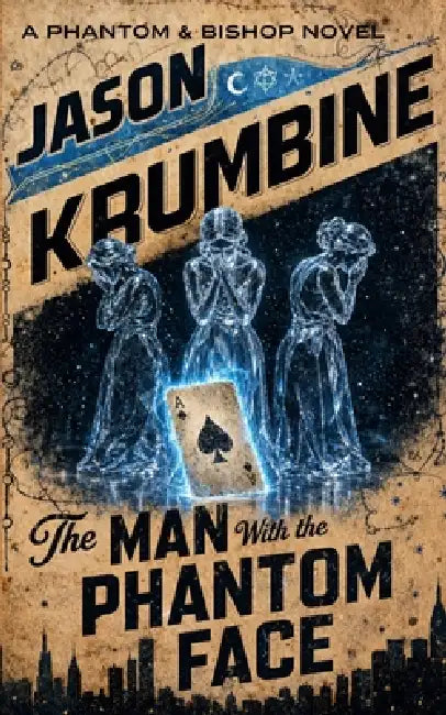 The Man with the Phantom Face by Jason Krumbine