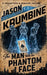 The Man with the Phantom Face by Jason Krumbine