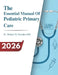 The Essential Manual Of Pediatric Primary Care: Comprehensive Child-Centered Care, Developmental Assessment, Preventive Medicine, and Evidence-Based P by Robert R. Gooden