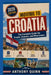 Moving to Croatia: The Complete Guide for Expats, Nomads, and Newcomers by Anthony Quinn