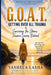 G.O.A.T.: Getting Over All Trauma by Yasheca Lasha