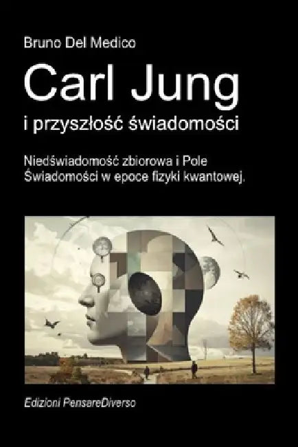Carl Jung i przyszlośc świadomości.: Niedświadomośc zbiorowa i Pole Świadomości w epoce fizyki kwantowej. by Bruno del Medico