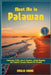 Meet Me in Palawan: Limestone Cliffs, Secret Beaches, Island Hopping, and Tropical Escapes Beyond the Crowds by Emilia Shore