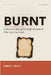 Burnt: A Recovery Manual for High Performers Who Can't Just Quit by Robert Smith