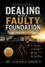 Dealing With a Faulty Foundation: Why Some Problems Refuse to Go Away Until the Root Is Destroyed by Ladejola Abiodun