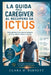 La Guida Per Il Caregiver Al Recupero Da Ictus: Come guidare il tuo caro nel recupero da ictus, afasia e lesioni cerebrali by Clara D. Barnett