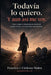 Todavía lo quiero. Y aun así me voy: Cómo romper la dependencia emocional cuando el amor no es suficiente para quedarse by Francisco Jesús Cárdenas Muñoz