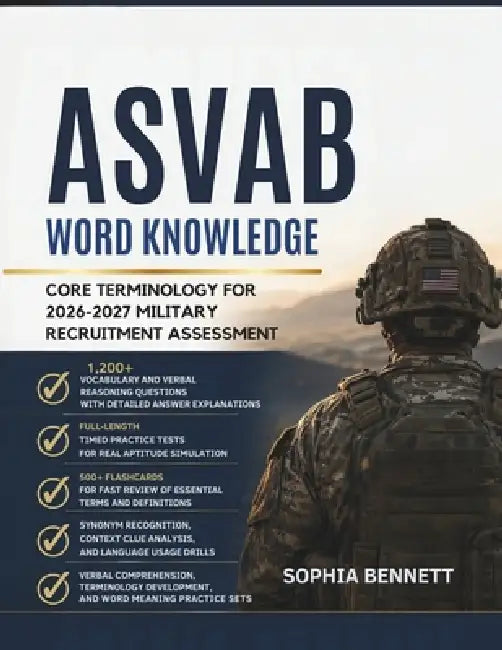 ASVAB Word Knowledge: Core Terminology for 2026-2027 Military Recruitment Assessment by Sophia Bennett