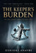 The Keeper's Burden: An Epic Quest through The Veil by Oshioke Anavbs