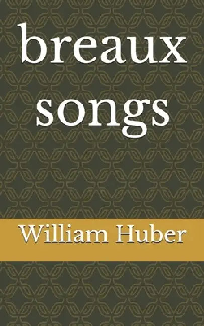 breaux songs by William Huber