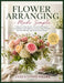 Flower Arranging Made Simple: A Step-by-Step Guide to Everyday Bouquets, Vase Designs, Centerpieces, Grocery Store Flowers, Seasonal Blooms, and Home by Tessa Lindenmere