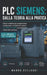 PLC Siemens: Dalla Teoria alla Pratica: Guida completa per programmare, configurare e ottimizzare sistemi S7-1200, S7-1500 e automazione industriale m by Marco Bellandi