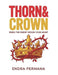 Thorn & Crown: When the Enemy Wears Your Heart by Endra Permana