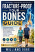 Fracture-Proof Your Bones Guide: A Complete Guide to Building Strong Bones, Preventing Osteoporosis, Improving Balance, Healing Faster After Fractures by Williams Duke