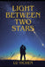 Light Between Two Stars by Lu Yichen