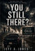 You Still There? by Jeff R. Jones