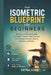 The Isometric Blueprint for Beginners: An Easy -to-Easy Guide with 50 Simple 5-Minute Daily Exercise for Full-Body Strength, Muscle Definition and Pow by Petra Hale