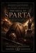 The Trial of Sparta: The Tribunal of Humanity - Power, Discipline, Glory and the Hidden Cost of Greatness by Prometheus Christophides