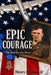 Epic Courage: The Red Erwin Story by Jr. Erwin Henry E.