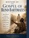 History of the Gospel of Blind Bartimaeus: Son of David Confession Messianic Hope Voiced From Roadside Poverty to Discipleship Mercy Asked Miracle Giv by Erica Joshua
