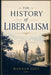 The History of Liberalism: From Ancient Europe to the Twenty-First Century by Hannah Cole
