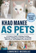 Khao Manee as Pets: A Complete Guide To Raising, Feeding, Grooming, Training, And Caring For A Healthy, Affectionate, And Intelligent Khao Manee Cat by Lawrence Nicholas