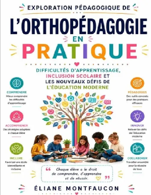 Exploration pédagogique de L'orthopédagogie en pratique: Difficultés d'apprentissage, inclusion scolaire et les nouveaux défis de l'éducation moderne by Éliane Montfaucon
