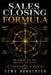 Sales Closing Formula: The Moment the Deal Moves or Dies by Sema Donaldson
