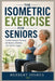 The Isometric Exercise for Seniors: Gentle Strength Training for Balance, Mobility, and Healthy Aging by Joshua Light, Herbert Joshua