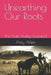 Unearthing Our Roots: The Truth finally revealed by Amy Allen