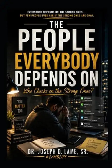 The People Everybody Depends on: Who Checks on the Strong Ones? by Sr. Lamb Joseph D.