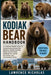 Kodiak Bear Handbook: A Complete Wildlife Guide To Understanding Kodiak Bear Behavior, Habitat, Feeding Habits, Survival Skills, Seasonal Life, Human by Lawrence Nicholas